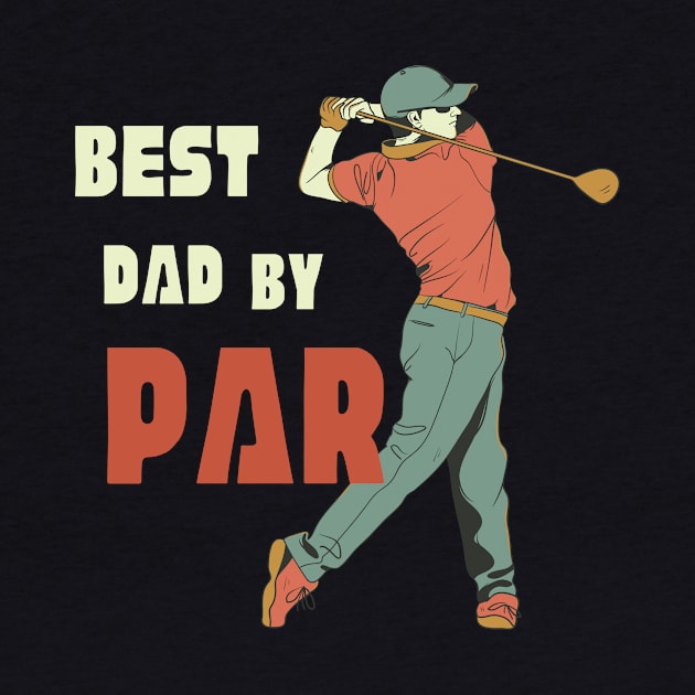 Best dad by par T-Shirt, Hoodie, Apparel, Mug, Sticker, Gift design by SimpliciTShirt